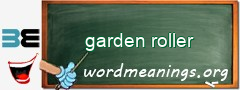 WordMeaning blackboard for garden roller